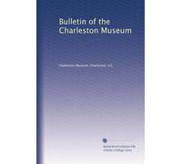 Bulletin of the Charleston Museum: Volume 4