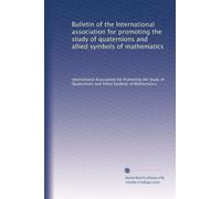 Bulletin of the International association for promoting the study of quaternions and allied symbols of mathematics: Volume 5