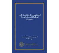Bulletin of the International Association of Medical Museums