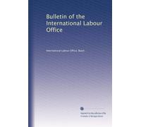 Bulletin of the International Labour Office: Volume 8