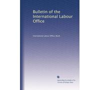 Bulletin of the International Labour Office: Volume 9