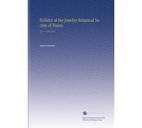 Bulletin of the Josselyn Botanical Society of Maine.: No.1-5 1907-1915