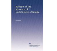 Bulletin of the Museum of Comparative Zoology: Volume 12