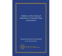 Bulletin of the National federation of remedial loan associations (Vol-1)