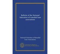 Bulletin of the National federation of remedial loan associations (Vol-1)
