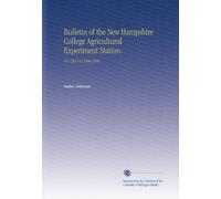 Bulletin of the New Hampshire College Agricultural Experiment Station.: No. 130-140 1906-1908