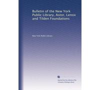 Bulletin of the New York Public Library, Astor, Lenox and Tilden Foundations (Volume 33)