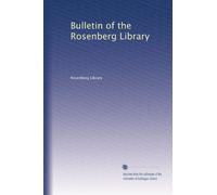 Bulletin of the Rosenberg Library: Volume 1
