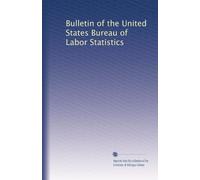 Bulletin of the United States Bureau of Labor Statistics: Volume 14