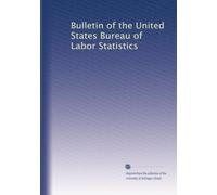 Bulletin of the United States Bureau of Labor Statistics: Volume 22