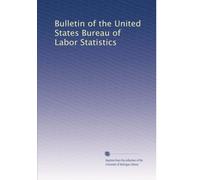 Bulletin of the United States Bureau of Labor Statistics: Volume 28
