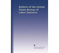 Bulletin of the United States Bureau of Labor Statistics: Volume 47