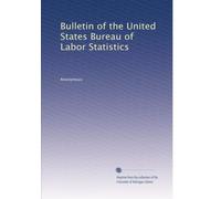 Bulletin of the United States Bureau of Labor Statistics: Volume 6