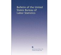 Bulletin of the United States Bureau of Labor Statistics: Volume 69
