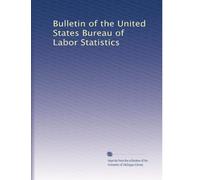 Bulletin of the United States Bureau of Labor Statistics: Volume 88