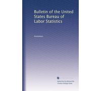 Bulletin of the United States Bureau of Labor Statistics: Volume 95