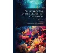 Bulletin Of The United States Fish Commission