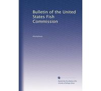 Bulletin of the United States Fish Commission: Volume 10