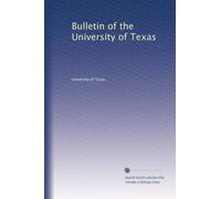 Bulletin of the University of Texas: Volume 1