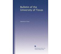Bulletin of the University of Texas: Volume 5