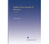 Bulletin of the University of Wisconsin.: No. 9 1910