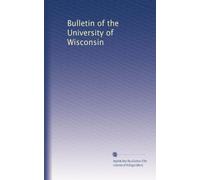 Bulletin of the University of Wisconsin: Volume 1