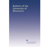 Bulletin of the University of Wisconsin: Volume 10