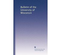 Bulletin of the University of Wisconsin: Volume 2