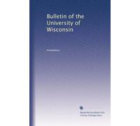 Bulletin of the University of Wisconsin: Volume 2