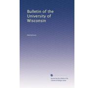 Bulletin of the University of Wisconsin: Volume 2