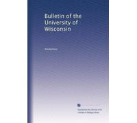 Bulletin of the University of Wisconsin: Volume 9
