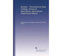 Bulletin - Pennsylvania State College, School of Agriculture, Agricultural Experiment Station: Volume 3