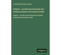 Bulletin - Société internationale des études pratiques d'économie sociale: Bulletin - Société internationale des études pratiques d'économie sociale