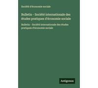 Bulletin - Société internationale des études pratiques d'économie sociale: Bulletin - Société internationale des études pratiques d'économie sociale