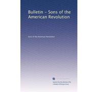 Bulletin - Sons of the American Revolution: Volume 3