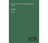 Bulletin: Tome 1