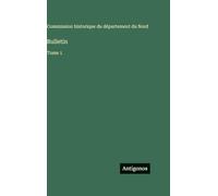 Bulletin: Tome 1