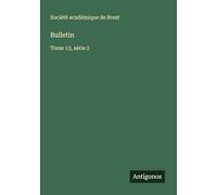 Bulletin: Tome 13, série 2