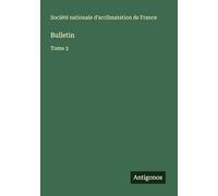 Bulletin: Tome 3