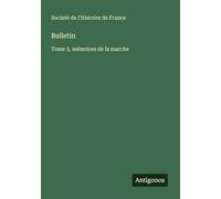 Bulletin: Tome 3, mémoires de la marche