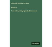 Bulletin: Tome 3, R-Z, bibliographie des Mazarinades