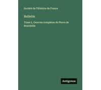 Bulletin: Tome 5, Oeuvres completes de Pierre de Bourdeille