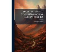 Bulletin - United States Geological Survey, Issue 395