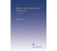 Bulletin - United States, Office of Public Roads.: No. 1-20 1894-1896