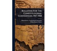 Bulletins For The Constitutional Convention, 1917-1918