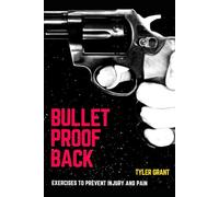 Bulletproof Back: Exercises to Prevent Injury and Pain