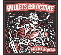 Bullets and Octane - Waking Up Dead