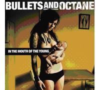 Bullets & Octane - In the Mouth of the Young