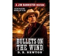 Bullets on the Wind: Every man has a price. His is $12,000. (Bannister)