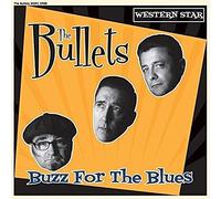 Bullets, the - Buzz for the Blues [Vinilo]